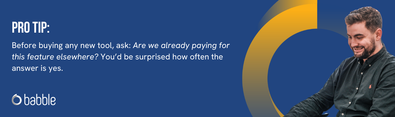 This graphic visually represents a "pro tip" that advises you to check if you're already paying for a feature elsewhere before buying a new tool and features an image of a man smiling.